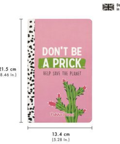 kantoor of onderweg. Milieuvriendelijk: gemaakt van 100% gerecycled papier. Vegan-proof: geproduceerd met veganistische inkt en lijm. Hoogwaardig papier: 192 pagina's van 90 grams zuurvrij papier (voorkomt doordrukken en vergeling). Compact design: handzaam 13x21 cm formaat met een flexibele softcover. Stijlvol: voorzien van de inspirerende "Dont be a prick" tekst.